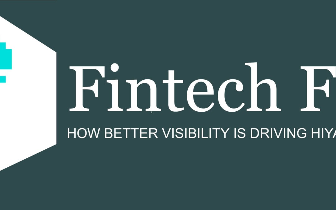 Hiya Tech: How better visibility is driving growth